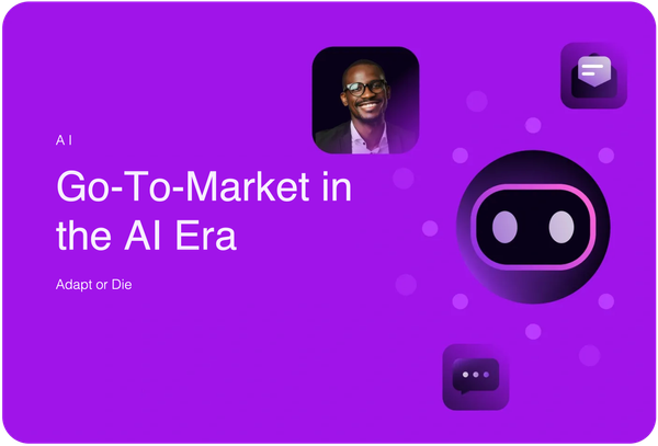 Go-To-Market in the AI Era